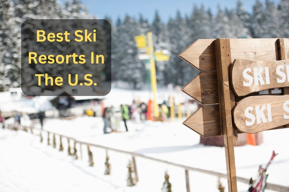 Best Ski Resorts In The U.S.