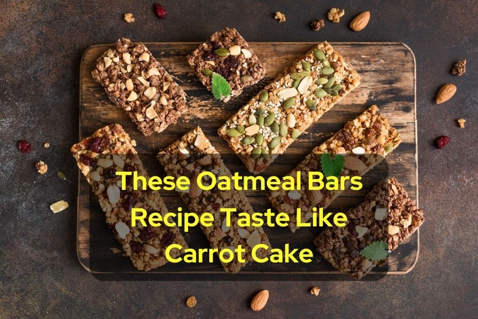 These Oatmeal Bars Recipe Taste Like Carrot Cake